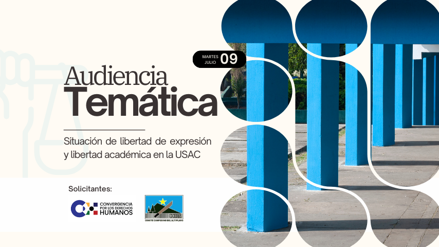 #190PeríodoCIDH Situación de la libertad de expresión y la libertad académica en la USAC